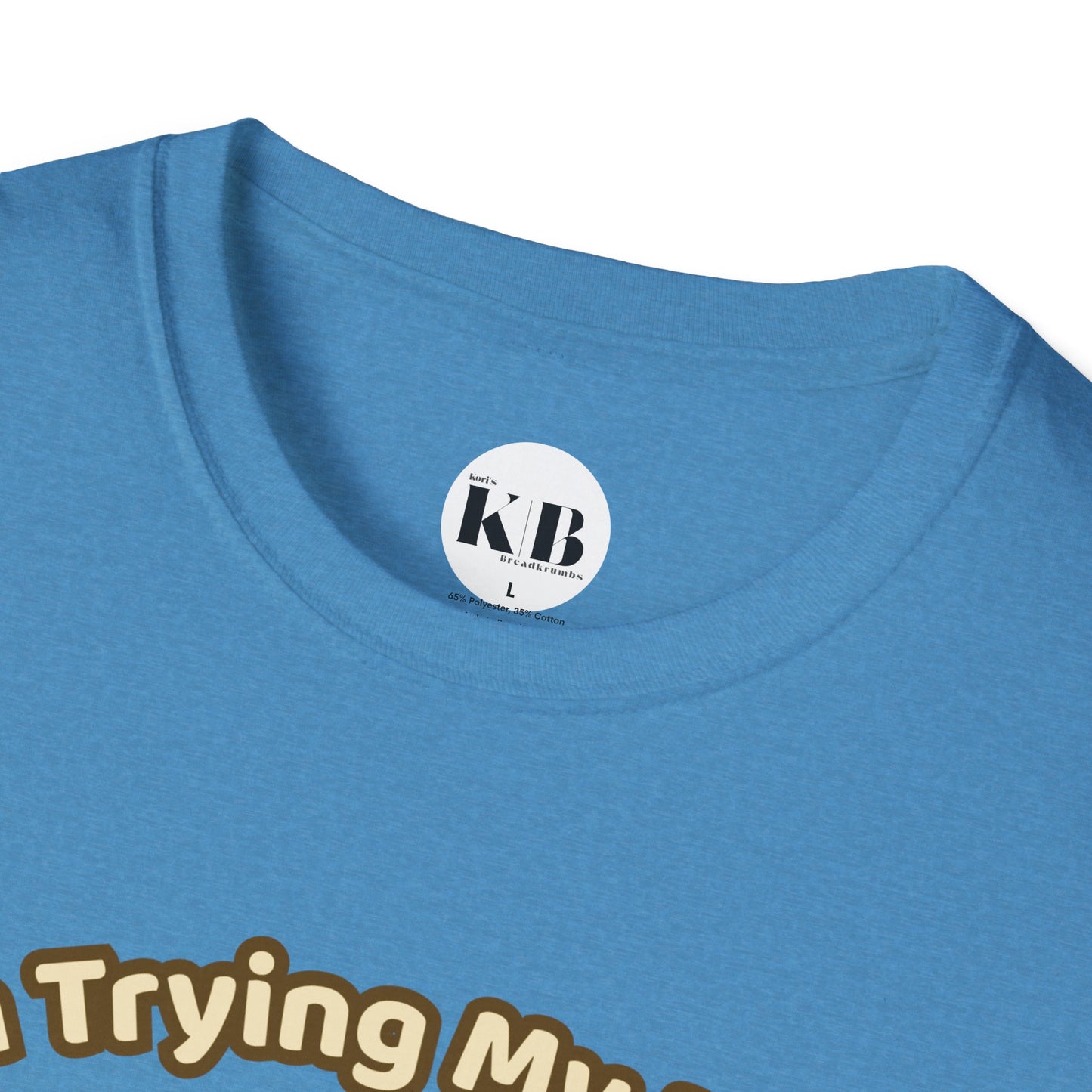 I'm Trying My Best Glaycegem Cute T-Shirt