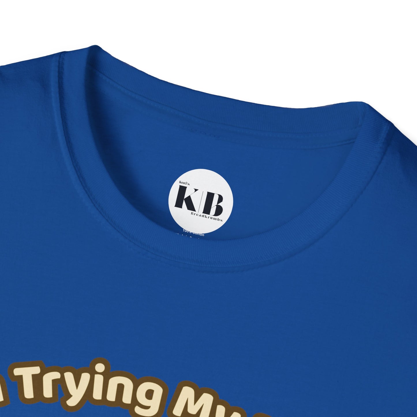 I'm Trying My Best Glaycegem Cute T-Shirt