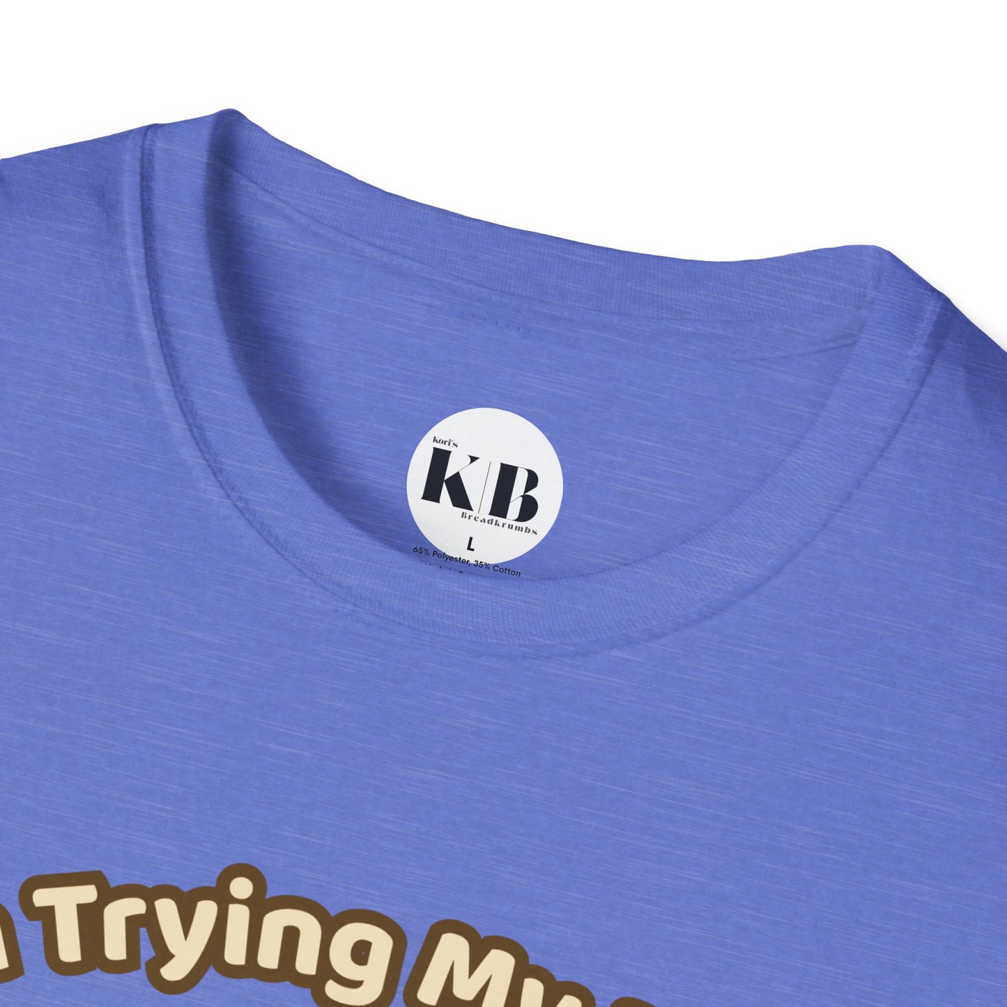 I'm Trying My Best Glaycegem Cute T-Shirt
